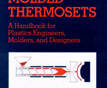 Molded Thermosets: A Handbook for Plastics Engineers, Molders and Designers