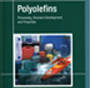 Polyolefins: Processing, Structure Development, and Properties