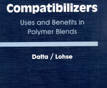 Polymeric Compatibilizers: Uses and Benefits in Polymer Blends