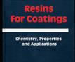 Resins For Coatings: Chemistry, Properties, Applications