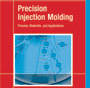 Precision Injection Molding: Process, Materials, and Applications