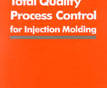 Total Quality Process Control for Injection Molding