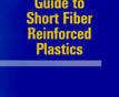 Guide to Short Fiber Reinforced Plastics