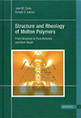 Structure and Rheology of Molten Polymers