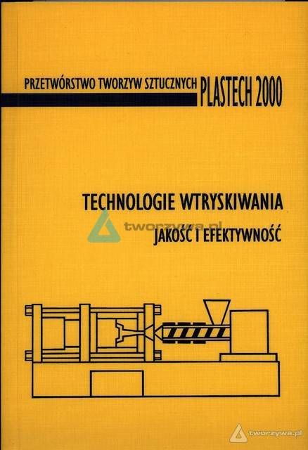 Technologie Wtryskiwania. Jakość i Efektywność (Nakład Wyczerpany